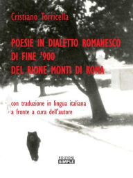 Title: Poesie in dialetto romanesco, di fine '900, del Rione Monti di Roma, Author: Cristiano Torricella