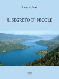 Title: Il segreto di Nicole, Author: Laura Alfonsi
