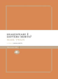 Title: Shakespeare è davvero morto?, Author: Mark Twain
