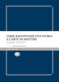 Title: Come raccontare una storia e l'arte di mentire, Author: Mark Twain