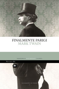 Title: Finalmente Parigi, Author: Mark Twain