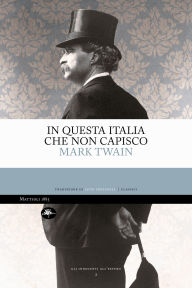 Title: In questa Italia che non capisco, Author: Mark Twain