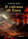 Il vulcano di Enea: Dal Vesuvio all'Etna: storia di un favoloso Grand Tour nell'Italia del 1766