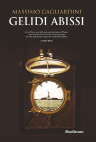 Title: Gelidi Abissi, Author: Massimo Gagliardini