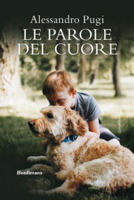 Title: Le parole del cuore, Author: Alessandro Pugi