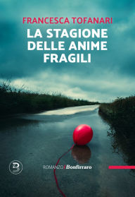 Title: La stagione delle anime fragili, Author: Francesca Tofanari