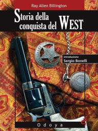 Title: Storia della conquista del West, Author: Ray Allen Billington
