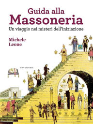 Title: Guida alla Massoneria, Author: Michele Leone