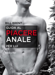 Title: Guida al piacere anale per lui, Author: Bill Brent