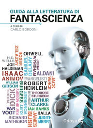 Title: Guida alla letteratura di fantascienza, Author: Carlo Bordoni