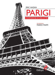 Title: Parigi, l'invenzione di una città, Author: Eric Hazan