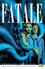Title: Fatale Libro 1: La morte alle costole, Author: Ed Brubaker