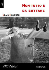 Title: Non tutto e da buttare, Author: Silvia Roncucci