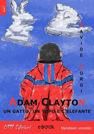 Title: Adam Clayton, un gatto, un topo e l'elefante, Author: Davide Gorgi