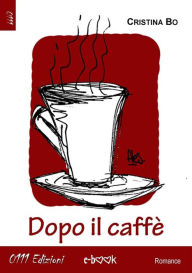 Title: Dopo il caffè, Author: Cristina Bo