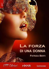 Title: La forza di una donna, Author: Patrizia Berti