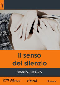 Title: Il senso del silenzio, Author: Federica Speranza