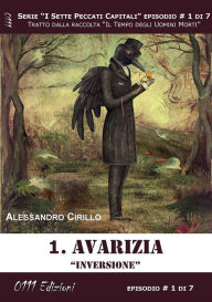 Title: Avarizia. Inversione - Serie I Sette Peccati Capitali ep. 1, Author: Alessandro Cirillo