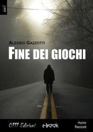 Title: Fine dei giochi, Author: Alessio Gazzotti