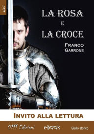 Title: La Rosa e la Croce - Estratto, Author: Franco Garrone