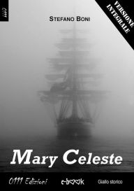 Title: Mary Celeste - Versione integrale, Author: Stefano Boni