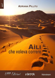 Title: Aìli, che voleva correre, Author: Adriana Pillitu