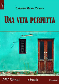 Title: Una vita perfetta, Author: Carmen Maria Zardo