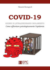 Title: COVID-19, giorni di (stra)ordinario isolamento: Come affrontare psicologicamente l'epidemia, Author: Manuela Romagnoli