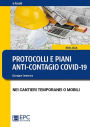 Protocolli e piani anti-contagio Covid-19 nei cantieri temporanei o mobili: Aggiornato con il D.P.C.M. 17/05/2020