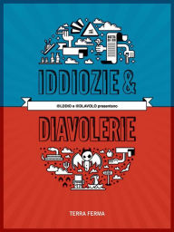 Title: Iddiozie & Diavolerie, Author: Terra Ferma