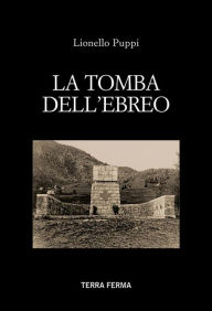 Title: La tomba dell'ebreo, Author: Lionello Puppi