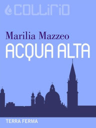 Title: Acqua Alta, Author: Marilia Mazzeo