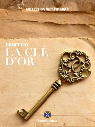 Title: La Clé d'Or, Author: Emmet Fox