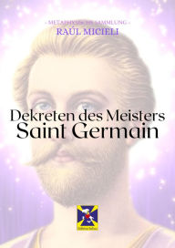 Title: Dekreten des Meisters Saint Germain, Author: Saint Germain