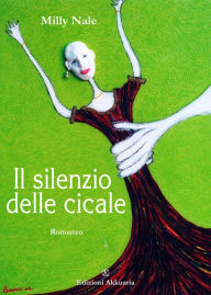 Title: Il silenzio delle cicale, Author: Milly Nale