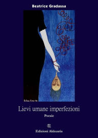 Title: Lievi umane imperfezioni, Author: Beatrice Gradassa
