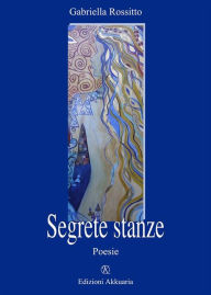 Title: Segrete stanze, Author: Gabriella Rossitto