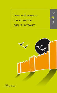 Title: La contea dei ruotanti, Author: Franco Bomprezzi