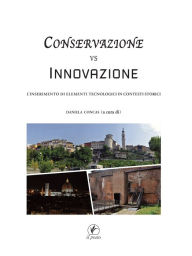 Title: Conservazione vs innovazione: L'inserimento di elementi tecnologici in contesti storici, Author: Daniela Concas