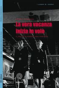 Title: La vera vacanza comincia in volo, Author: Serena Ambrosini
