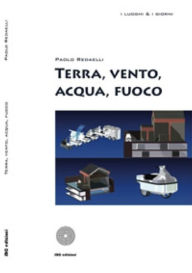 Title: Terra, vento, acqua, fuoco, Author: Paolo Redaelli