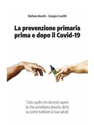 Title: La prevenzione primaria prima o dopo il Covid-19, Author: Stefano Boschi