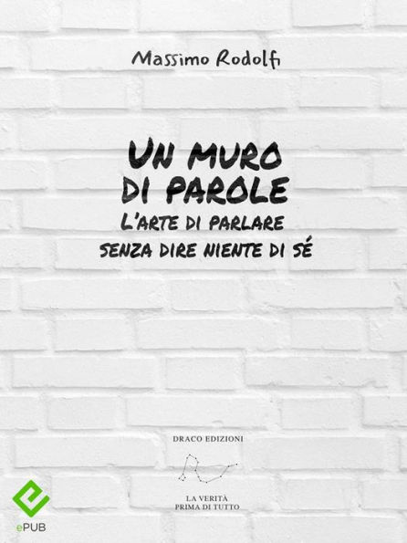 Un muro di parole: L'arte di parlare senza dire niente di sé