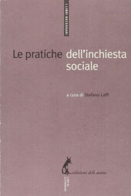 Title: Le pratiche dell'inchiesta sociale, Author: Stefano Laffi