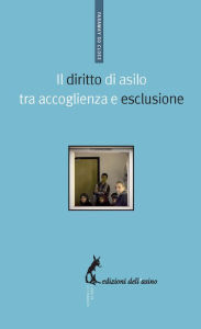 Title: Il diritto di asilo tra accoglienza e esclusione, Author: AA.VV.