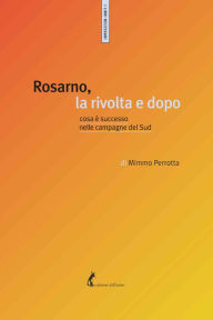 Title: Rosarno, la rivolta e dopo: Cosa è successo nelle campagne del Sud, Author: Mimmo Perrotta