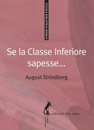 Title: Se la classe inferiore sapesse..., Author: August Strindberg