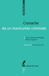 Title: Cronache da un manicomio criminale, Author: Antonio Esposito