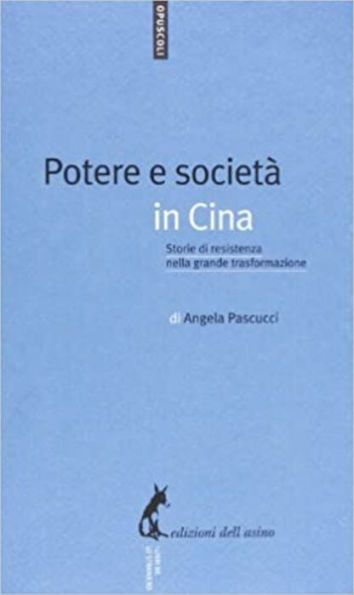 Potere e società in Cina: Storie di resistenza nella grande trasformazione