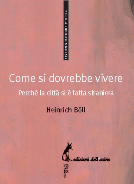 Come si dovrebbe vivere: Perché la città si è fatta straniera